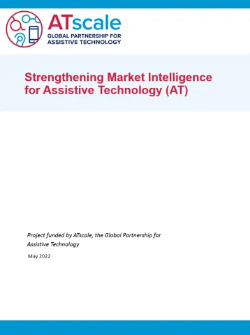 Assistive technology market intelligence scoping report: Strengthening market intelligence for assistive technology (AT)